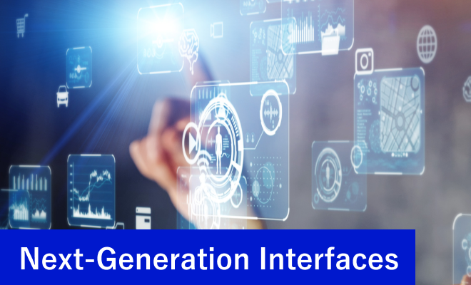 Next-Generation Interfaces